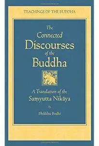 The Connected Discourses of the Buddha: A Translation of the Samyutta Nikaya