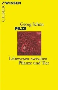 Pilze: Lebewesen zwischen Pflanze und Tier