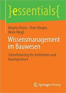 Wissensmanagement im Bauwesen: Schnelleinstieg für Architekten und Bauingenieure