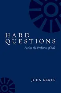 Hard Questions: Facing the Problems of Life (Repost)