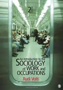 An Introduction to the Sociology of Work and Occupations, Second Edition