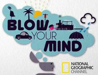 National Geographic - Blow Your Mind (2013)