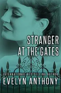 «Stranger at the Gates» by Evelyn Anthony