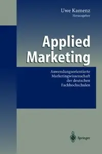Applied Marketing: Anwendungsorientierte Marketingwissenschaft der deutschen Fachhochschulen by Uwe Kamenz
