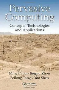 Pervasive Computing: Concepts, Technologies and Applications