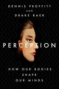 Perception by Dennis Proffitt, Drake Baer 007a95c8 medium