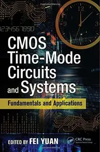 CMOS Time-Mode Circuits and Systems: Fundamentals and Applications