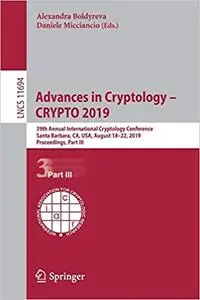 Advances in Cryptology – CRYPTO 2019: 39th Annual International Cryptology Conference, Santa Barbara, CA, USA, August 18