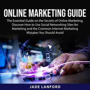 «Online Marketing Guide» by Jade Lanford
