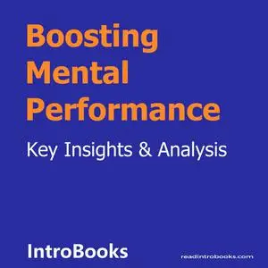 «Boosting Mental Performance» by Introbooks Team