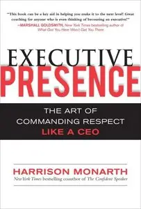 Executive Presence: The Art of Commanding Respect Like a CEO (repost)