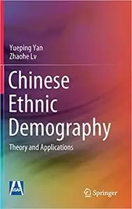 Chinese Ethnic Demography: Theory and Applications