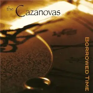 The Cazanovas - Borrowed Time (2006)