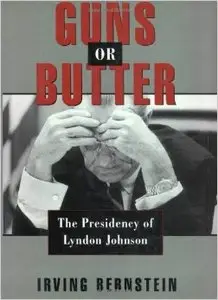 Guns or Butter?: Presidency of Lyndon Johnson