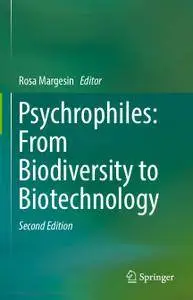 Psychrophiles: From Biodiversity to Biotechnology, Second Edition