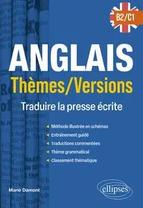 Anglais Thèmes/Versions B2-C1 : Traduire la presse écrite - Marie Damont