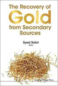 The Recovery Of Gold From Secondary Sources