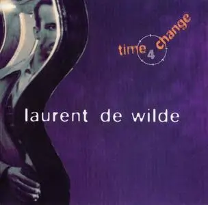 Laurent De Wilde - Time 4 Change (2000) {Warner}