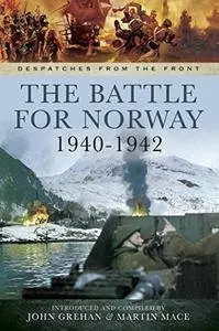 The Battle for Norway 1940-1942 (Despatches from the Front)