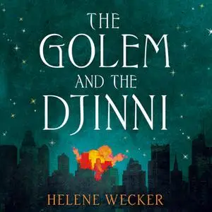 «The Golem and the Djinni» by Helene Wecker