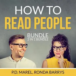 «How to Read People Bundle, 2 in 1 Bundle: The Dictionary of Body Language and Art of Reading People» by P.D. Marel, and