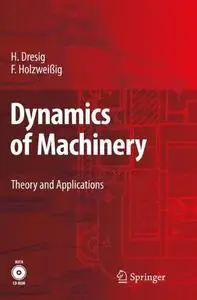 Dynamics of Machinery: Theory and Applications (Repost)