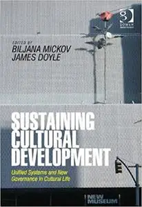 Sustaining Cultural Development: Unified Systems and New Governance in Cultural Life