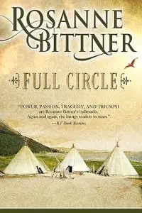 «Full Circle» by Rosanne Bittner