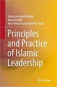 Principles and Practice of Islamic Leadership