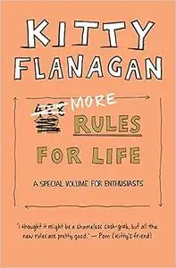 More Rules for Life: A special volume for enthusiasts