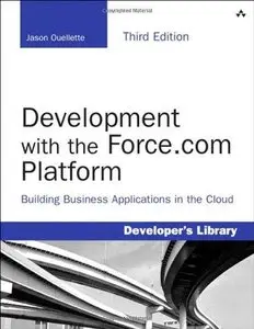 Development with the Force.Com Platform: Building Business Applications in the Cloud (Repost)