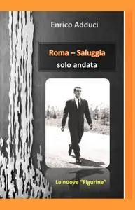 Roma-Saluggia, solo andata