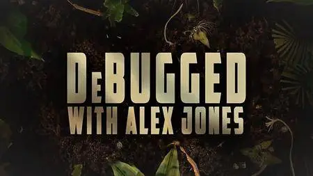 Wildlife Film - De Bugged with Alex Jones (2018)