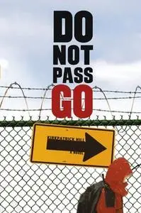 «Do Not Pass Go» by Kirkpatrick Hill