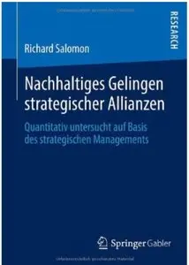 Nachhaltiges Gelingen strategischer Allianzen: Quantitativ untersucht auf Basis des strategischen Managements [Repost]
