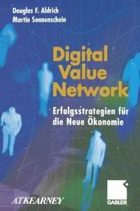 Digital Value Network: Erfolgsstrategien für die Neue Ökonomie