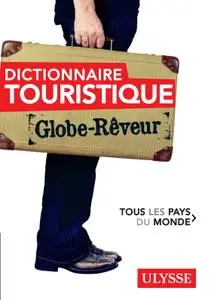 Collectif, "Le Globe-Rêveur : Dictionnaire touristique de tous les pays du monde"