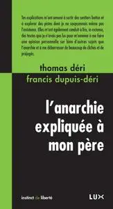 Francis Dupuis-Déri, "L'anarchie expliquée à mon père"