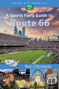 RoadTrip America A Sports Fan's Guide to Route 66 (Scenic Side Trips, 2)