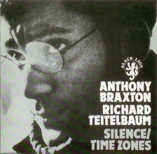 Anthony Braxton - Richard Teitelbaum - Silence / Time Zones (1997)