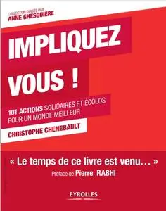 Christophe Chenebault, "Impliquez-vous !: 101 actions solidaires et écolos pour un monde meilleur"