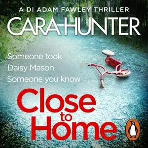 «Close to Home» by Cara Hunter