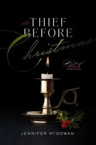 «A Thief Before Christmas» by Jennifer McGowan