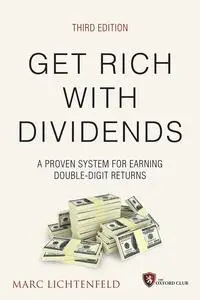 Get Rich with Dividends: A Proven System for Earning Double-Digit Returns (Agora), 3rd Edition
