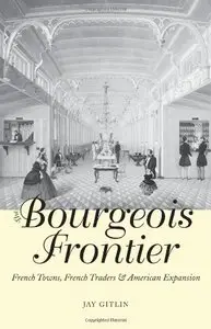 The Bourgeois Frontier: French Towns, French Traders, and American Expansion (repost)