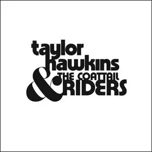 Taylor Hawkins & The Coattail Riders - s/t (2006) {Thrive}
