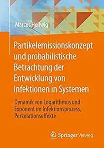 Partikelemissionskonzept und probabilistische Betrachtung der Entwicklung von Infektionen in Systemen