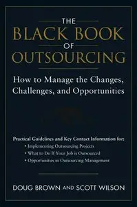 The Black Book of Outsourcing: How to Manage the Changes, Challenges, and Opportunities (Repost)