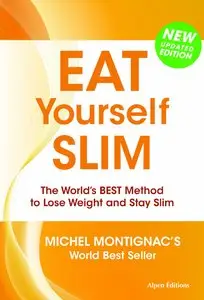 Eat Yourself Slim: The World's Best Method to Lose Weight and Stay Slim