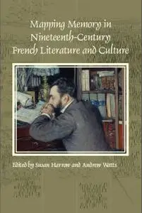Mapping Memory in Nineteenth-Century French Literature and Culture (repost)
